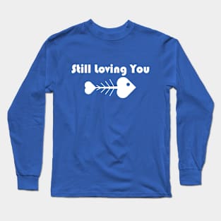 Still Loving You White Long Sleeve T-Shirt